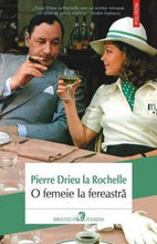 Încarcă imaginea în vizualizatorul Galerie, O femeie la fereastra - Pierre Drieu La Rochelle
