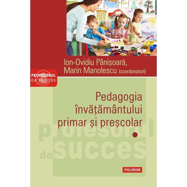Pedagogia invatamantului primar si prescolar Vol I, Ion-Ovidiu Panisoara