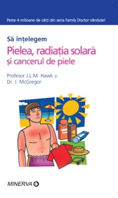 Sa intelegem pielea, radiatiile solare si cancerul de piele