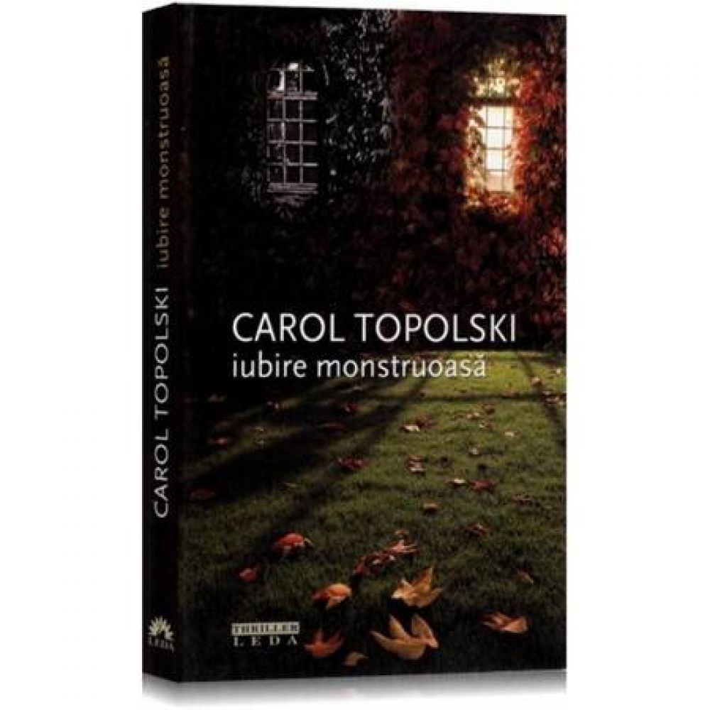 Iubire monstruoasa - Carol Topolski