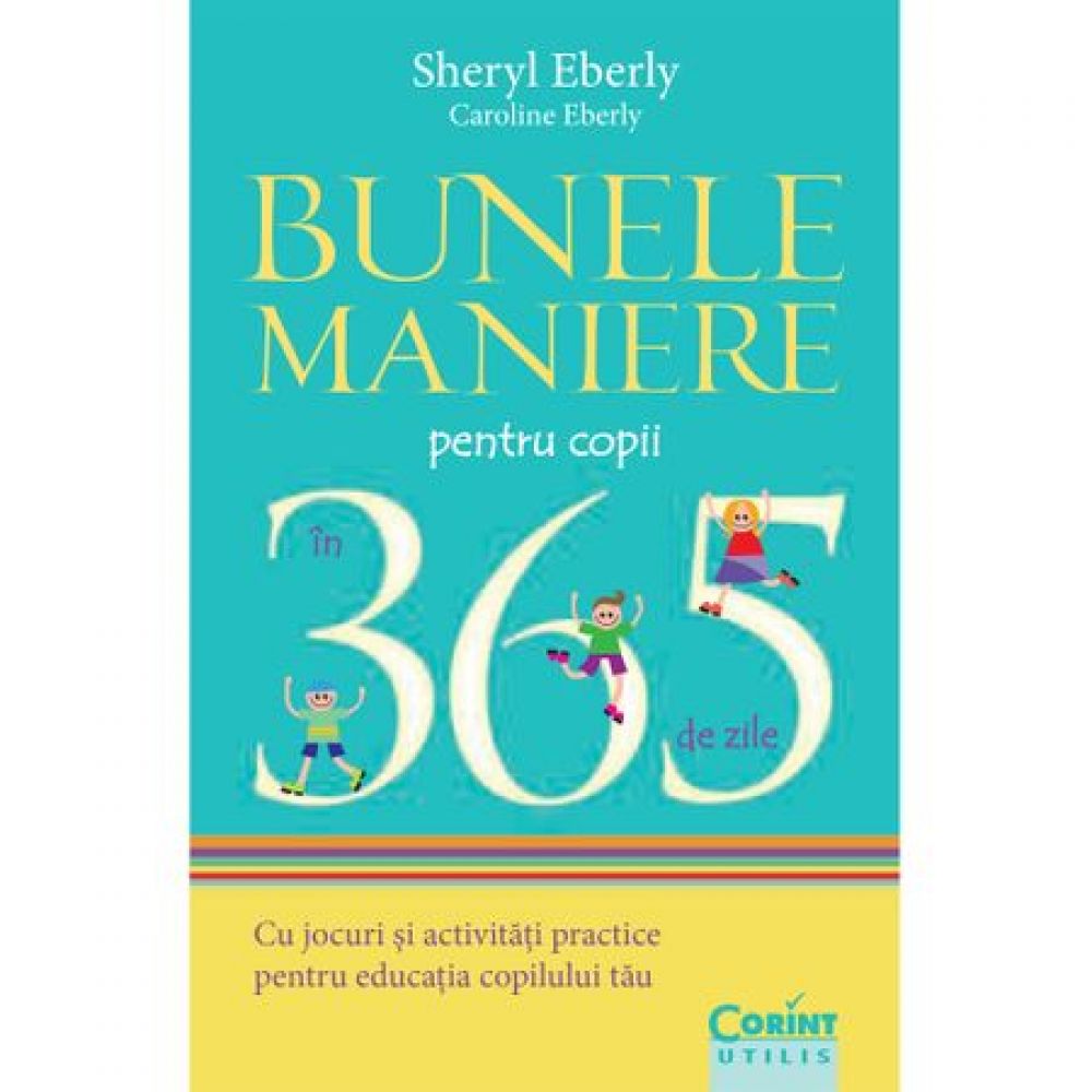 Bunele maniere pentru copii in 365 de zile - Editia 2014 - Sheryl Eberly, Caroline Eberly