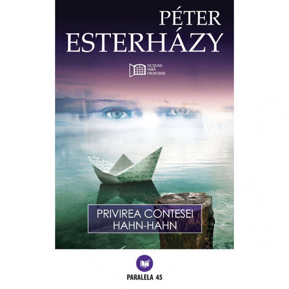 Privirea Contesei Hahn-Hahn - Peter Esterhazy