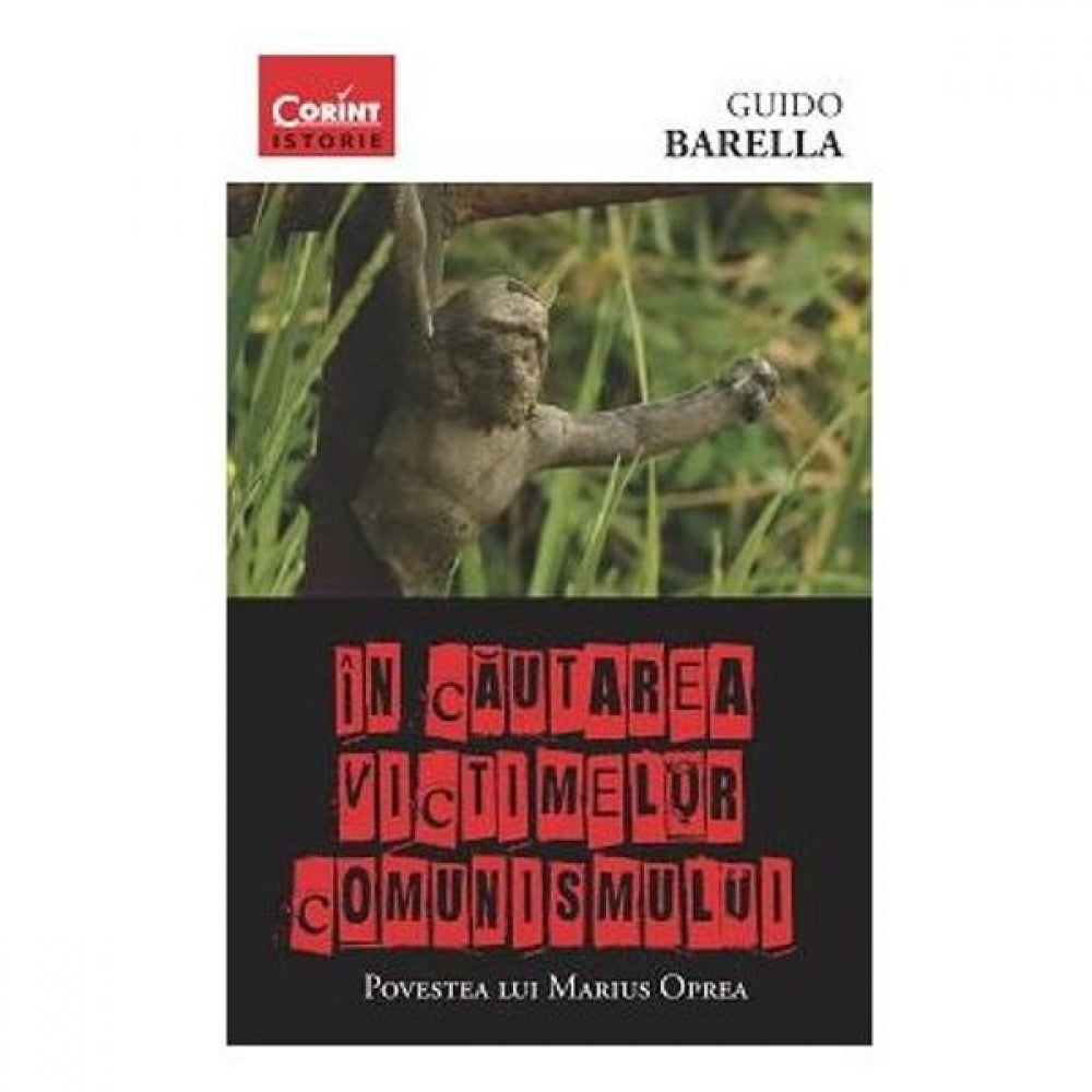 In Cautarea Victimelor Comunismului - Guido Barella