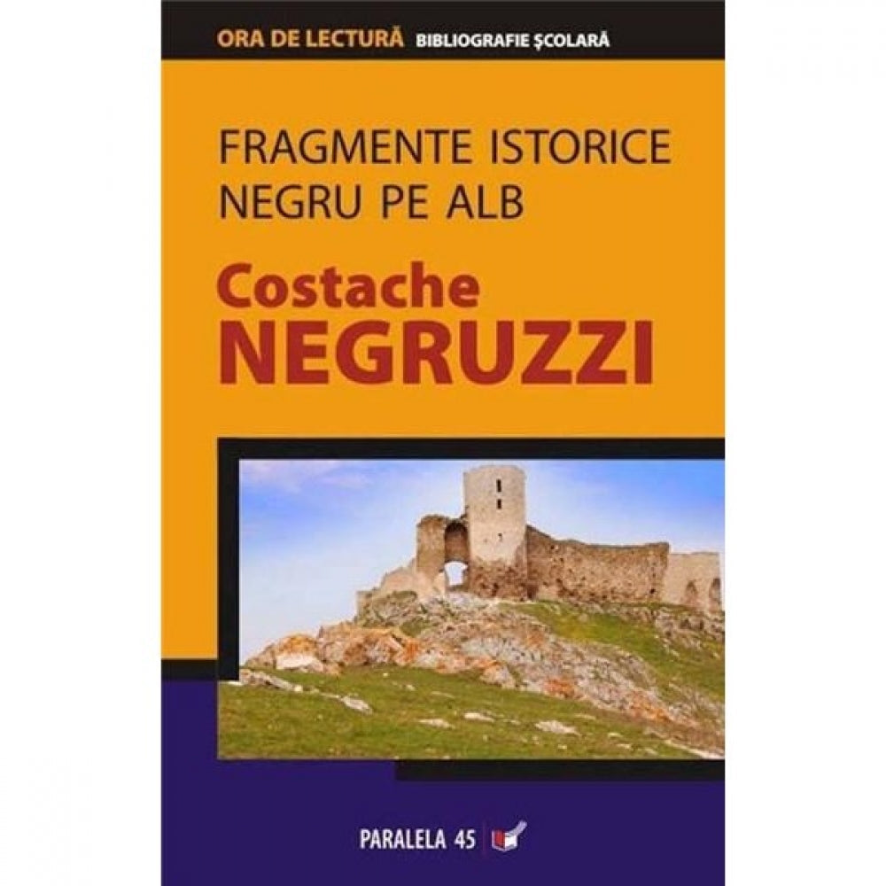 Fragmente Istorice - Negru Pe Alb - Costache Negruzzi