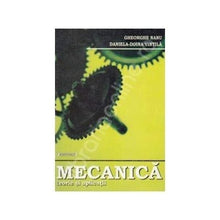 Încarcă imaginea în vizualizatorul Galerie, Mecanica: teorie si aplicatii Gheorghe Nanu , Daniela-Doina Vintila
