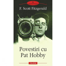 Încarcă imaginea în vizualizatorul Galerie, Povestiri cu Pat Hobby - F. Scott Fitzgerald
