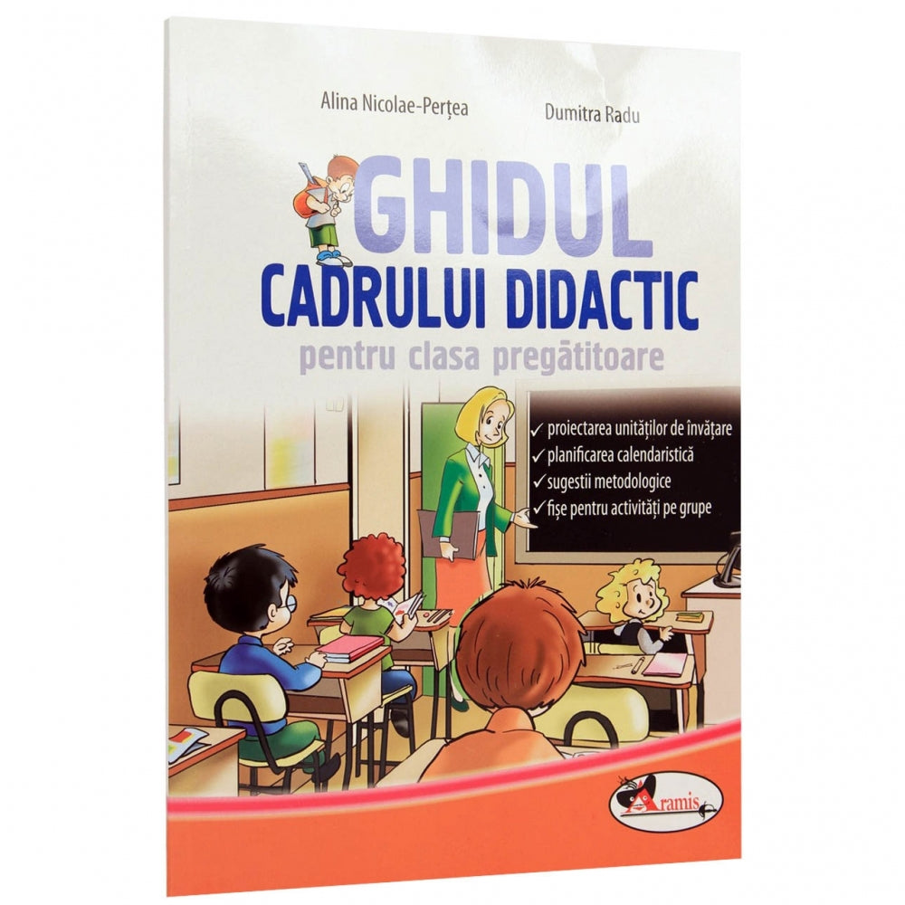 Ghidul cadrului didactic pentru clasa pregatitoare - Alina Nicolae-Pertea, Dumitra Radu