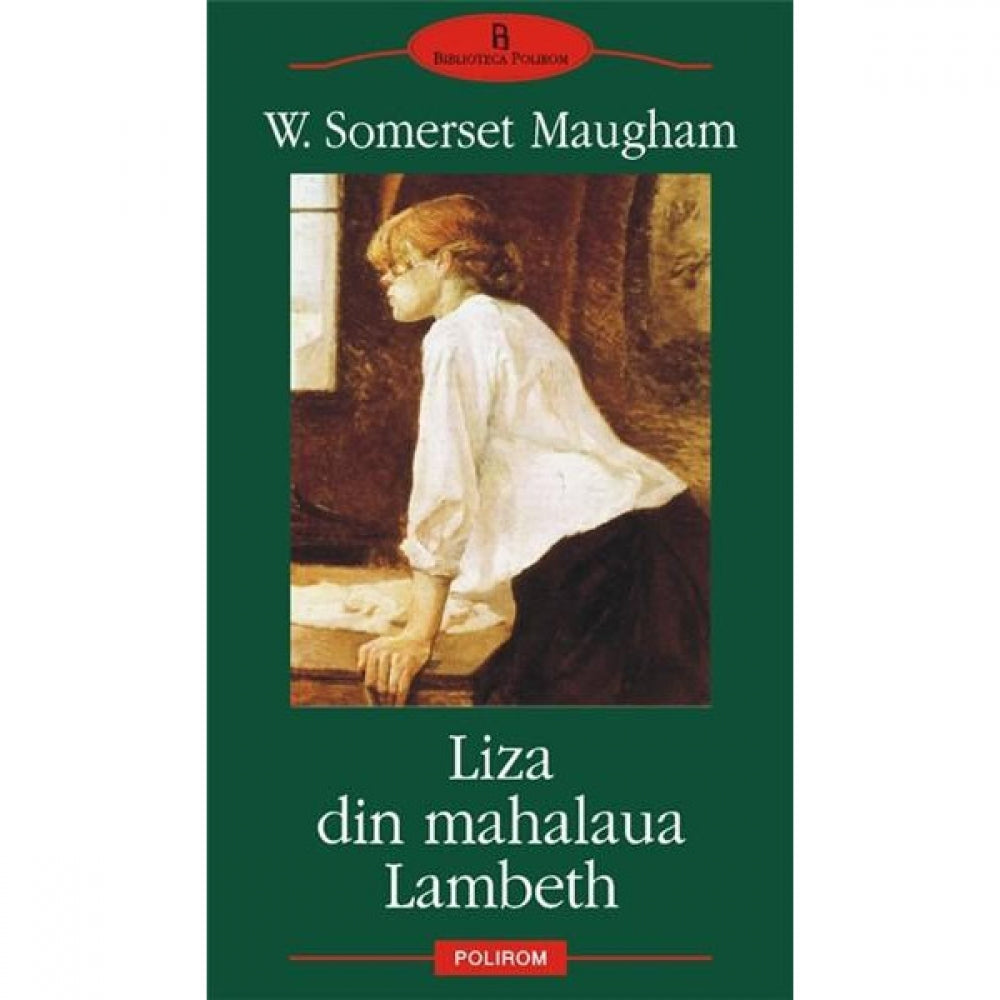 Liza din mahalaua Lambeth - W. Somerset Maugham