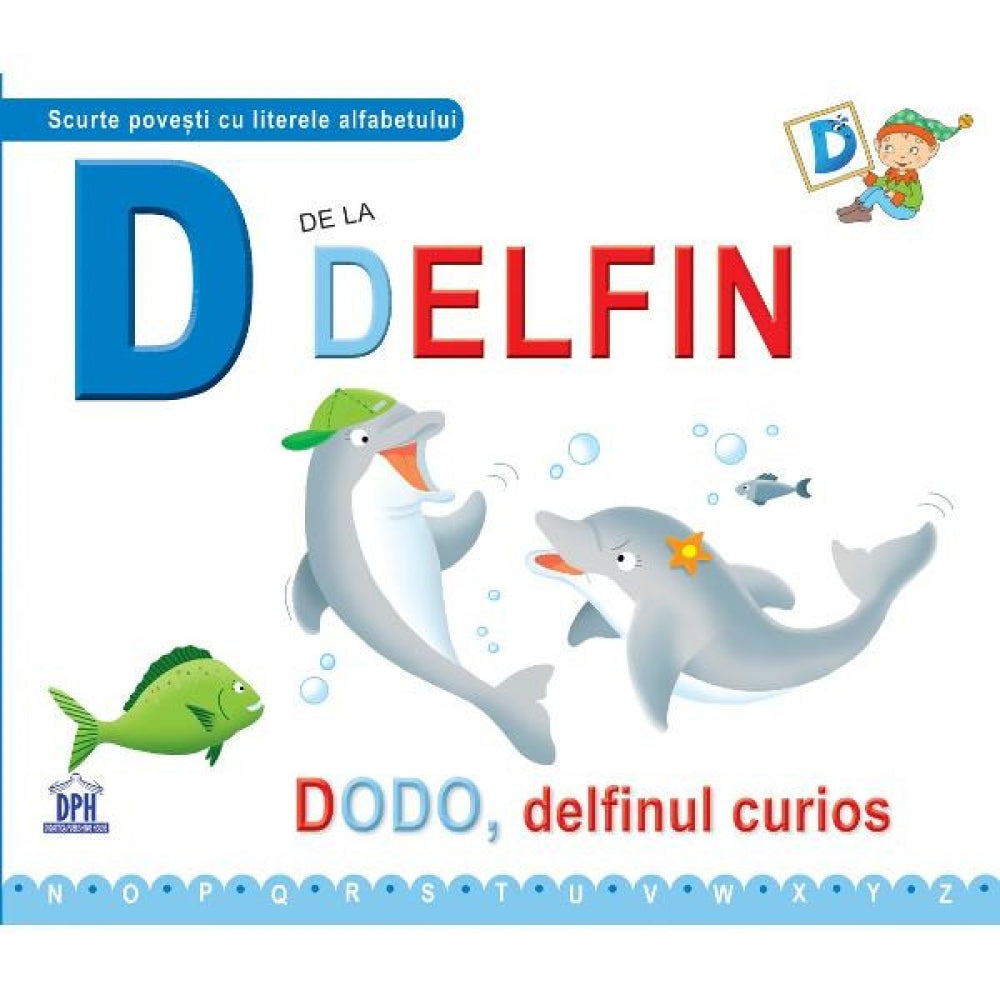 D de la Delfin - Dodo, delfinul curios (cartonat)
