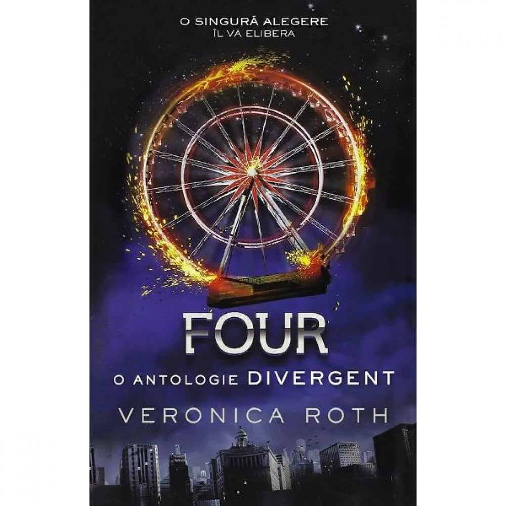 Four. O Antologie Divergent - Veronica Roth
