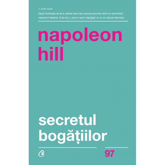 Secretul bogatiilor ed. II, Napoleon Hill