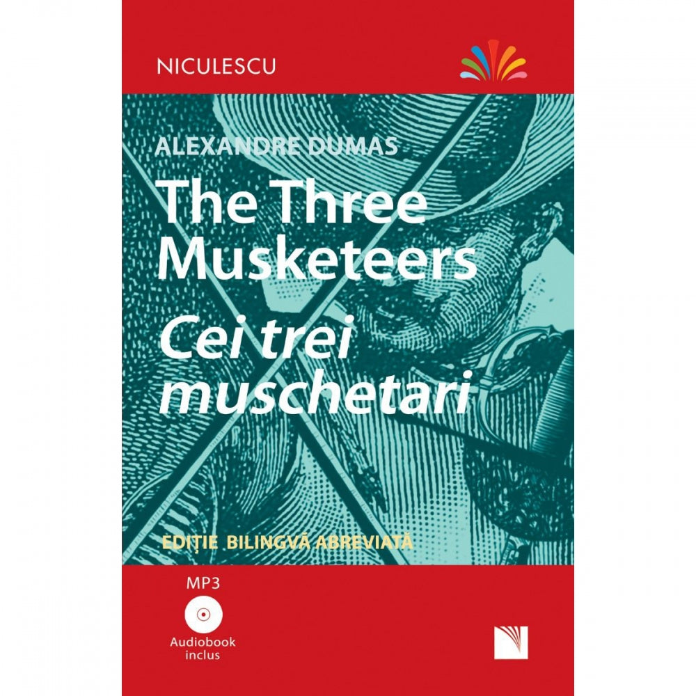 The Three Musketeers / Cei trei muschetari (editie bilingva abreviata) & Audiobook inclus (mp3), Alexandre Dumas