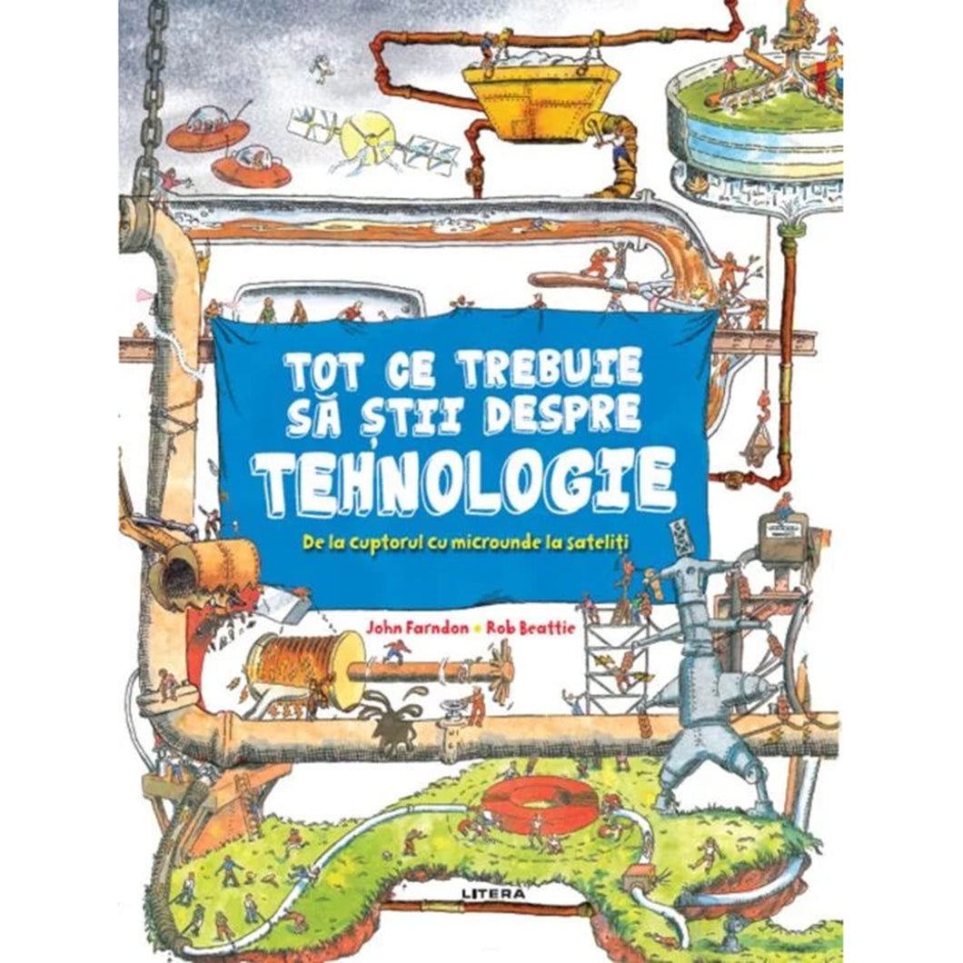 Tot ce trebuie sa stii despre tehnologie, John Farndon, Rob Beattie