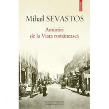 Încarcă imaginea în vizualizatorul Galerie, Amintiri de la Viata romaneasca - Mihail Sevastos
