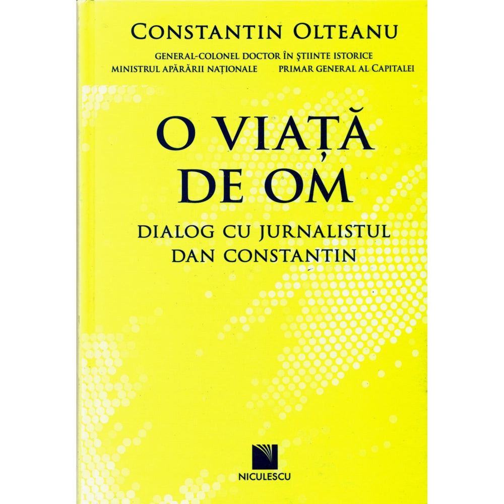 O viata de om.Dialog cu jurnlaistul Dan Constantin