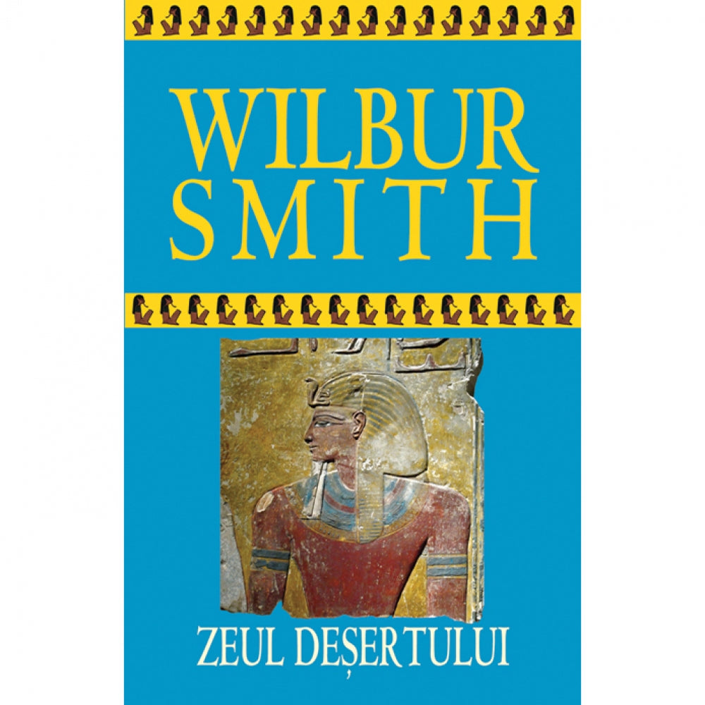 Zeul desertului - Wilbur Smith