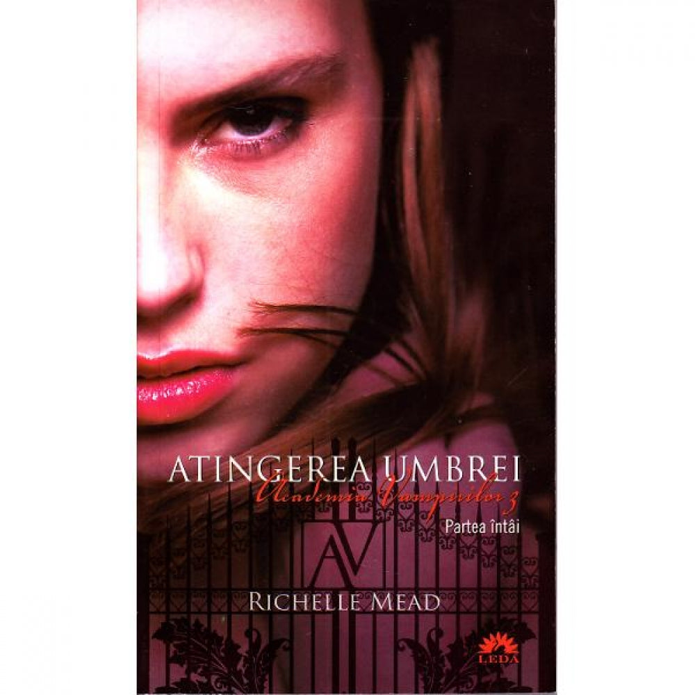 Academia Vampirilor Vol. 3: Atingerea Umbrei. Partea Intai. Ed. buzunar - Richelle Mead