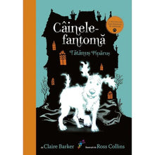 Încarcă imaginea în vizualizatorul Galerie, Cainele-fantoma - Tatanus Piparus - volumul 1, Claire Barker
