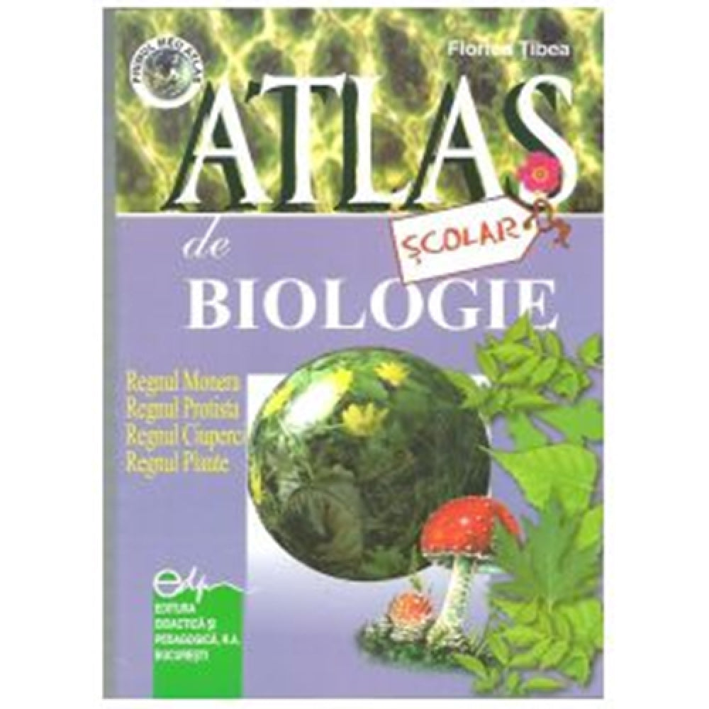 Atlas scolar de biologie botanic (limba romana) - Florica Tibea