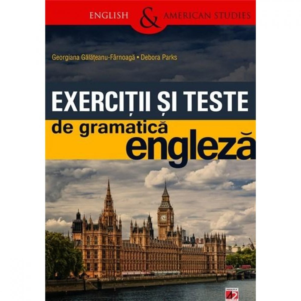 Exercitii si teste de gramatica engleza Ed. a XIII-a - Debora Parks, Georgiana Galateanu-Farnoaga