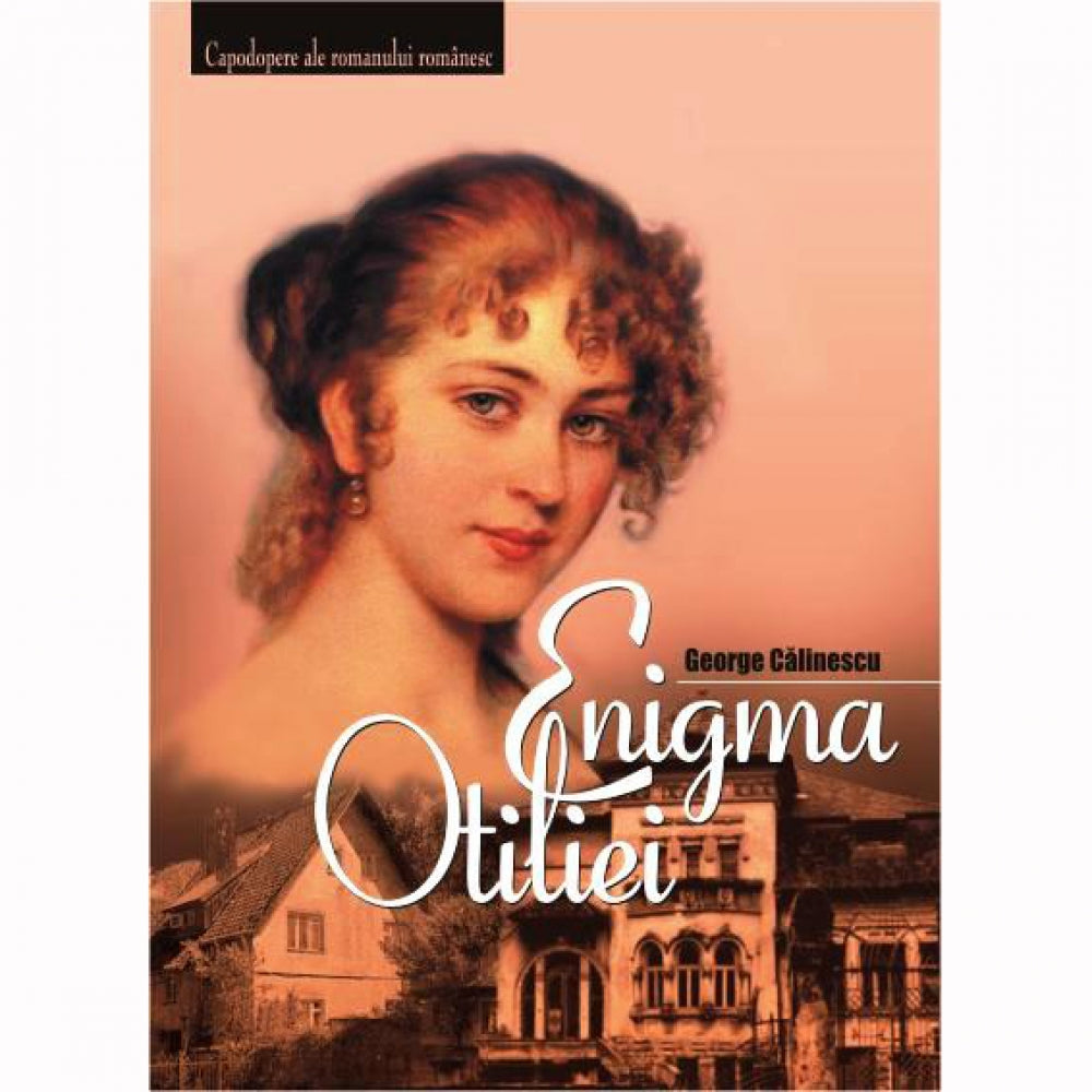 Enigma Otiliei - George Calinescu