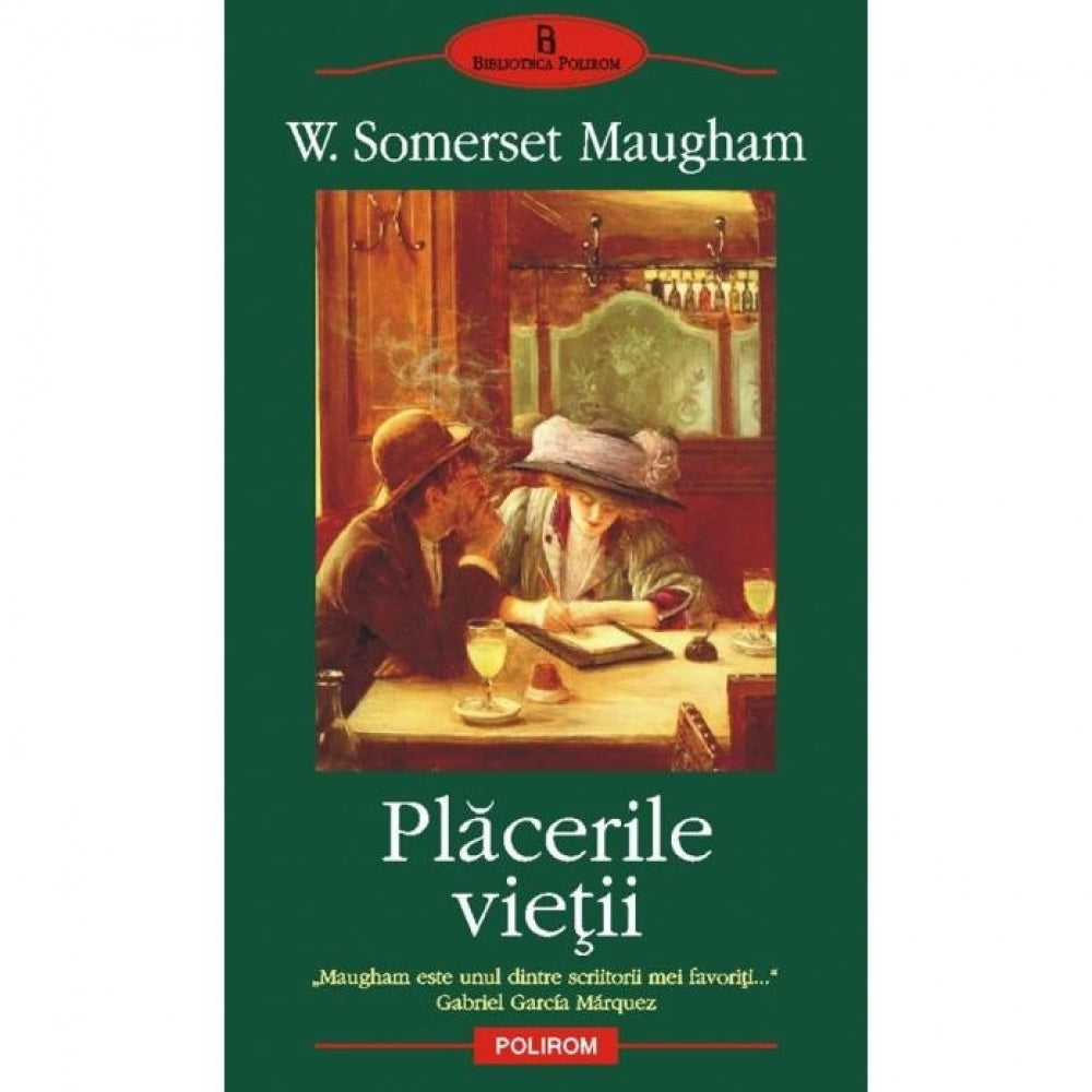 Placerile vietii - W. Somerset Maugham