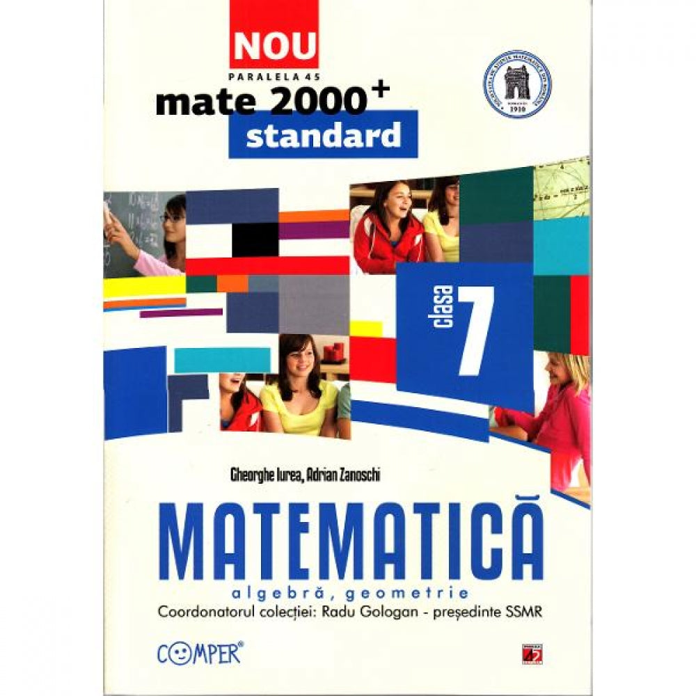 Matematica cls 7 Standard Mate 2000+ - Gheorghe Iurea, Adrian Zanoschi