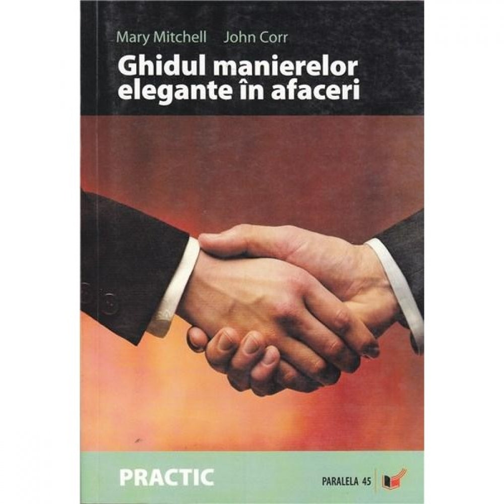 Ghidul Manierelor Elegante In Afaceri - Mitchell Corr