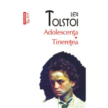Încarcă imaginea în vizualizatorul Galerie, Adolescenta. Tineretea, Lev Tolstoi
