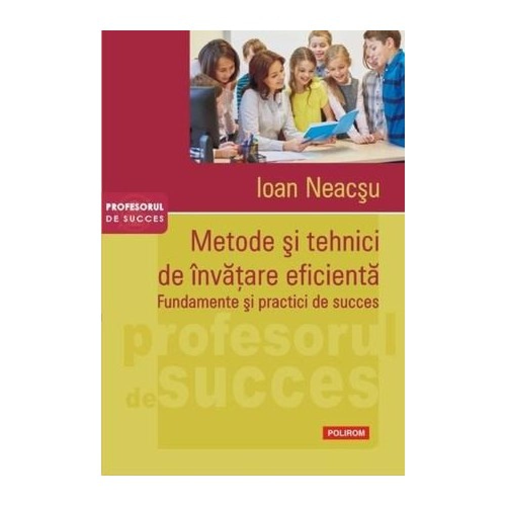 Metode si tehnici de invatare eficienta - Ioan Neacsu