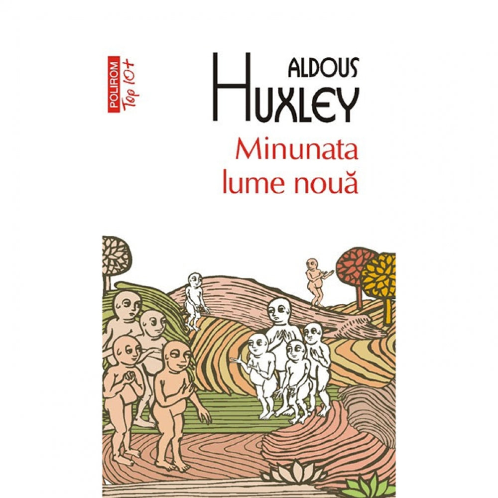 Minunata lume noua (Top 10+) - Aldous Huxley