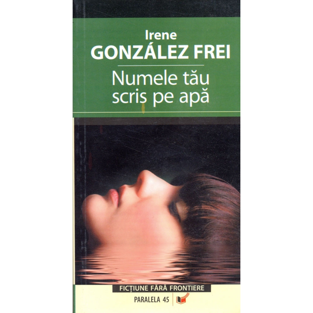 Numele Tau scris pe Apa - Irene Gonzalez Frei