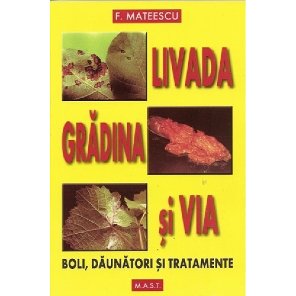 Livada, gradina si via - Florin Mateescu