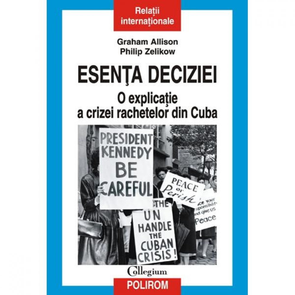 Esenta deciziei - Graham Allison, Philip Zelikow