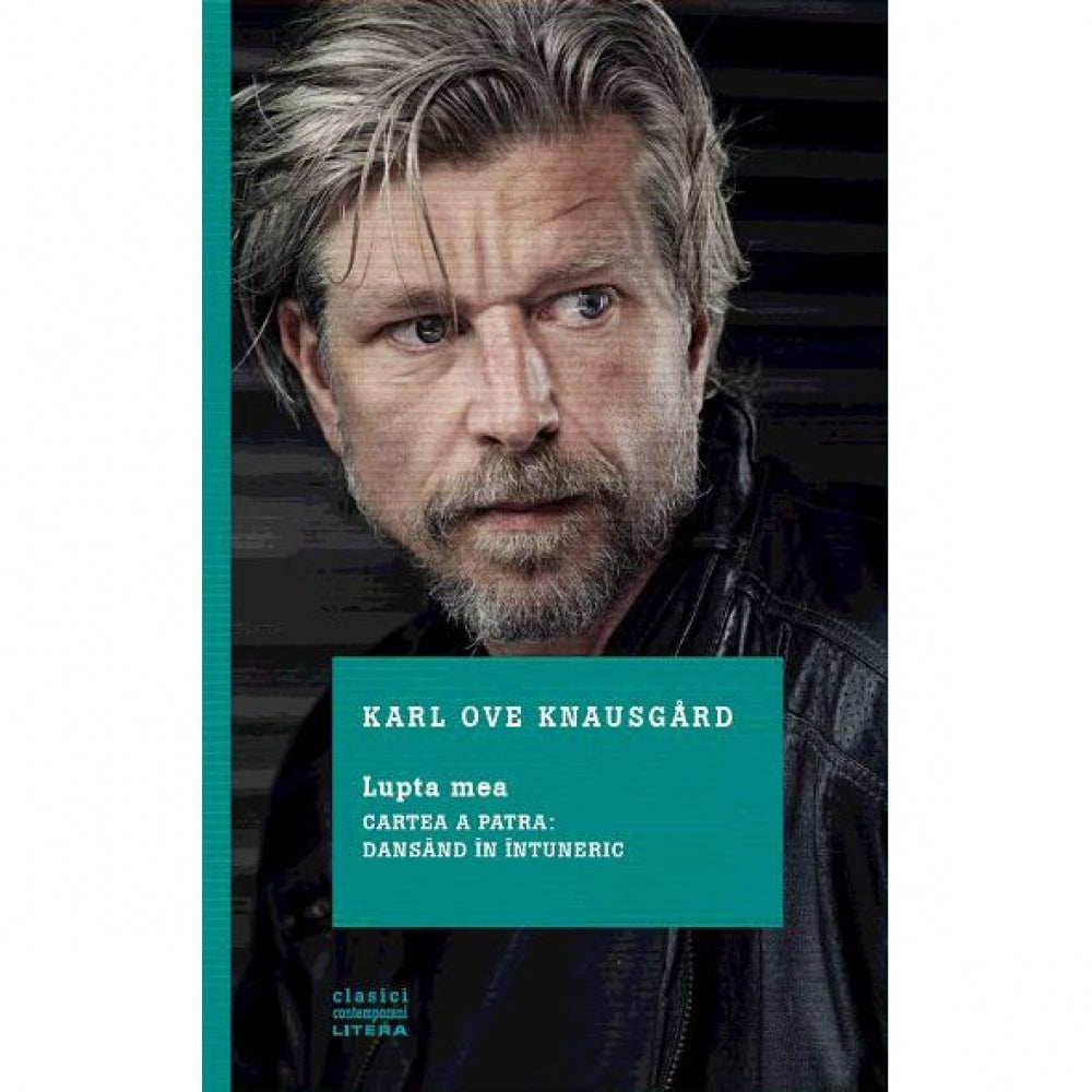 Lupta mea. Cartea a patra: Dansand in intuneric - Karl Ove Knausgard