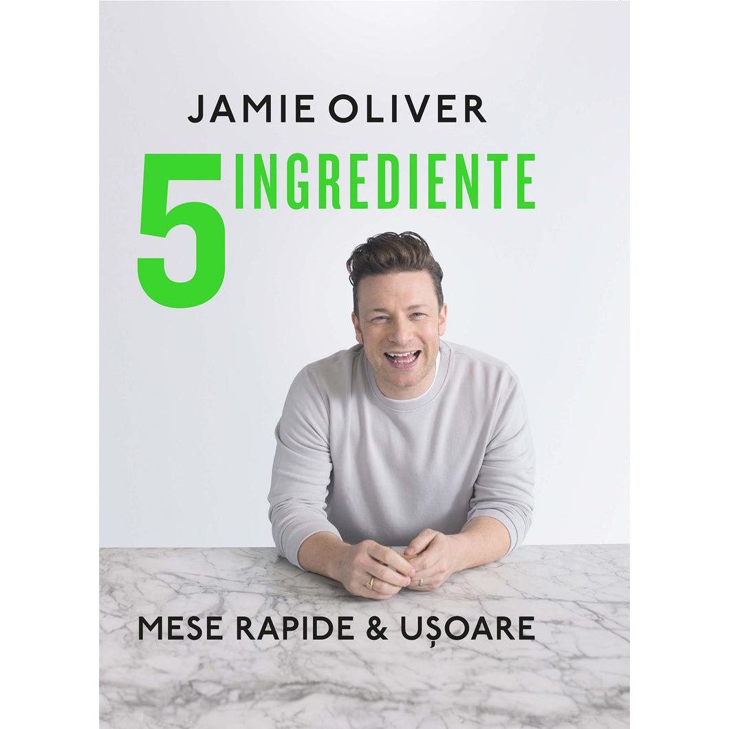 5 ingrediente. Mese rapide & usoare - Jamie Oliver