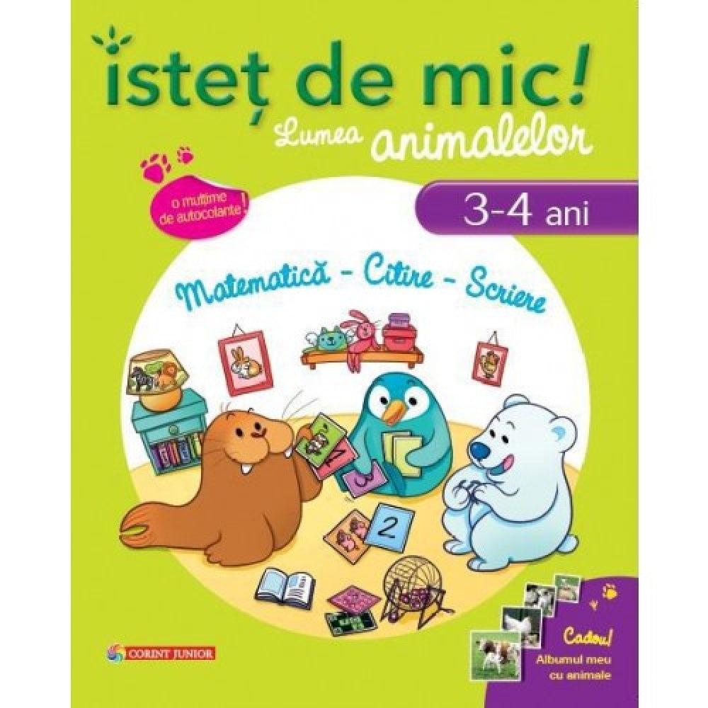 Istet de mic! Lumea animalelor (3-4 ani). Matematica, citire, scriere