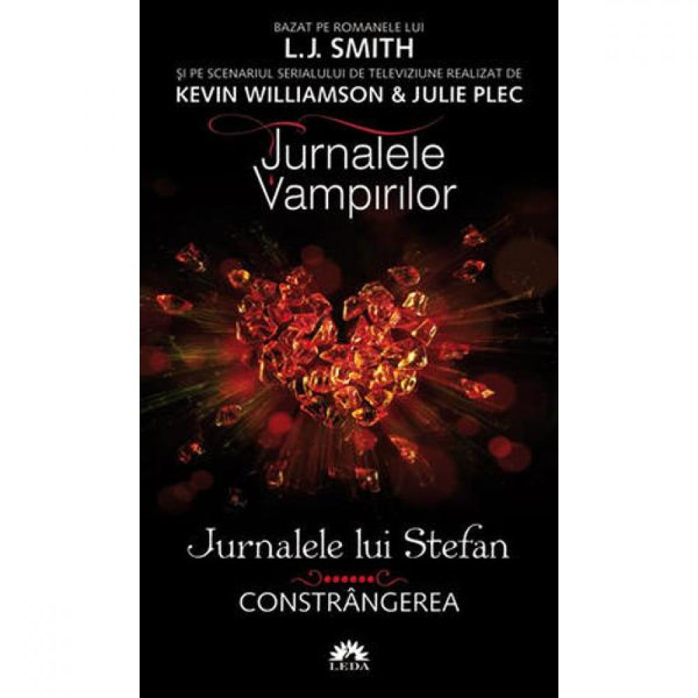 Jurnalele vampirilor. Jurnalele lui Stefan vol. 6: Constrangerea - L.J. Smith