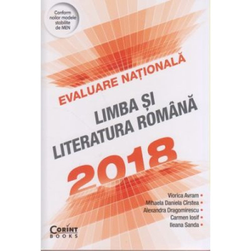 Evaluare Nationala 2018 Limba si Literatura Romana - Veronica Avram, Mihaela Daniela Cirstea, Alexandra Dragomirescu, Carmen Iosif,Ileana Sanda