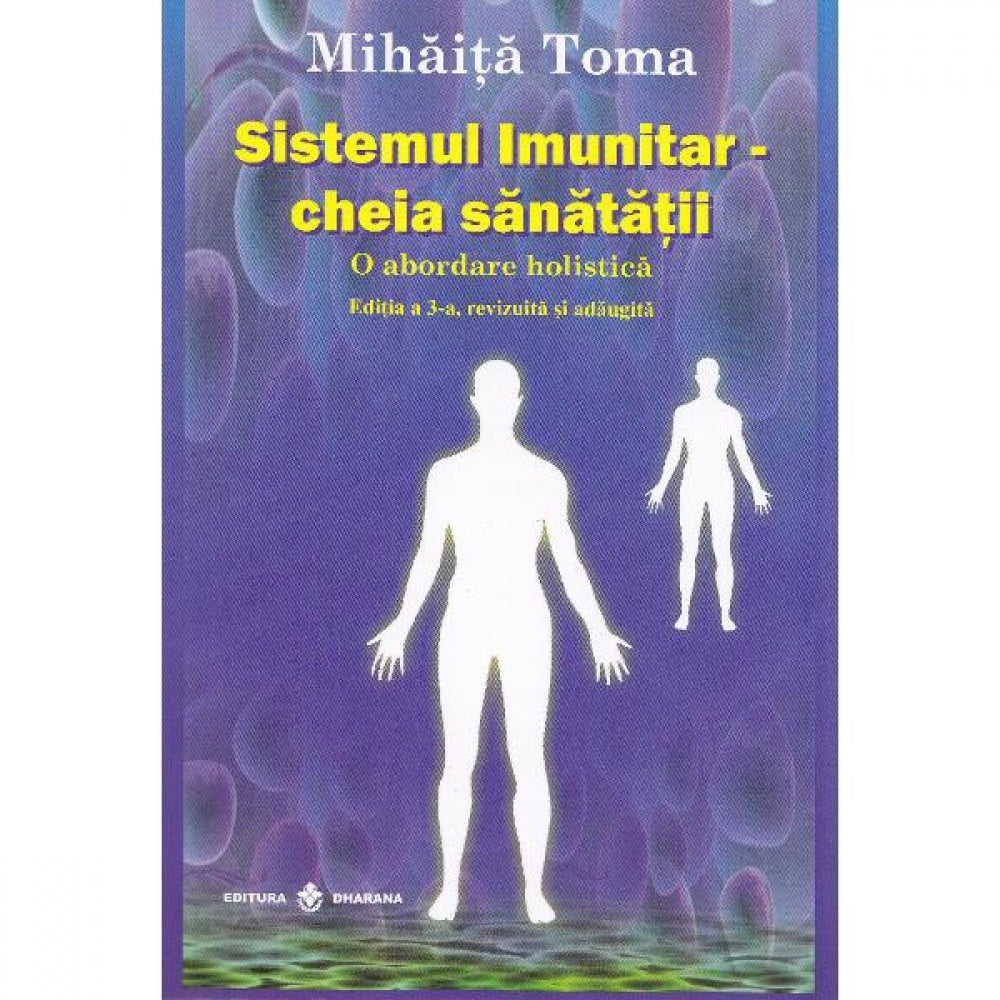 Sistemul imunitar - Cheia sanatatii - Mihaita Toma