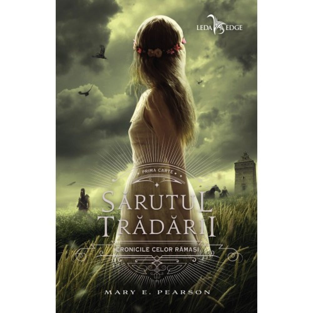 Cronicile Celor Ramasi Vol. 1 Sarutul Tradarii , Mary E. Pearson