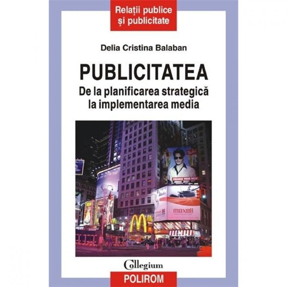 Publicitatea. De la planificarea strategica la implementarea media - Delia Cristina Balaban