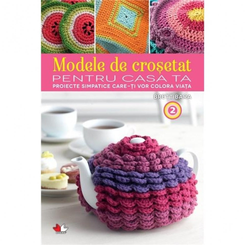 Modele de crosetat pentru casa ta (vol. 2) - Brett Bara