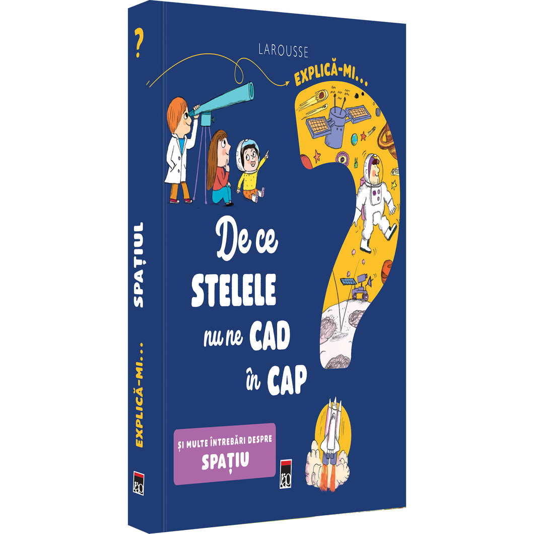 Explica-mi?.de ce stelele nu ne cad in cap, Larrousse