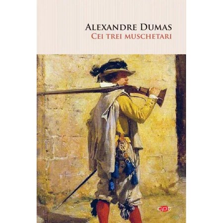 Cei trei muschetari - Alexandre Dumas, editia 2021