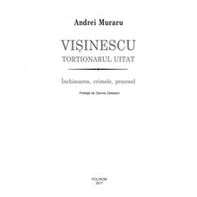 Încarcă imaginea în vizualizatorul Galerie, Visinescu, tortionarul uitat - Andrei Muraru

