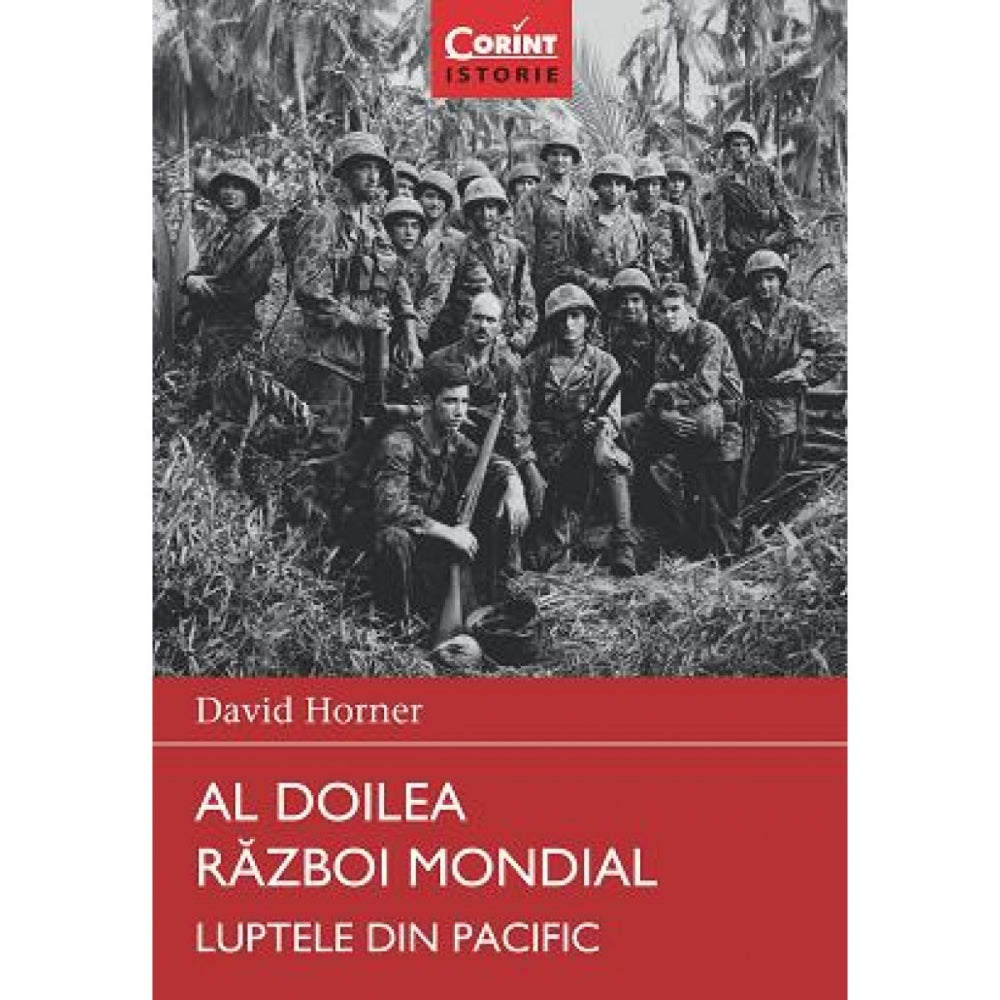 Al Doilea Razboi Razboi Mondial - Luptele Din Pacific - David Horner
