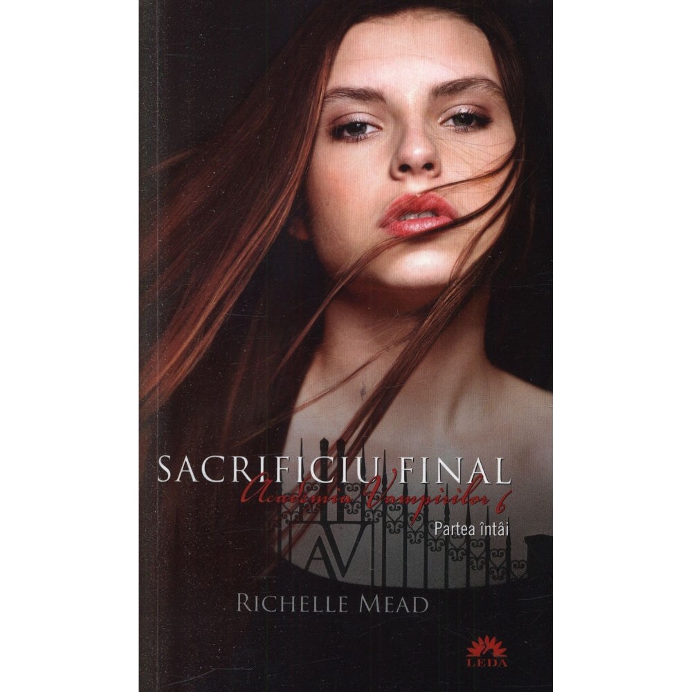 Academia vampirilor vol. 6 - Sacrificiu final partea intai (ed. de buzunar) - Richelle Mead