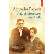 Încarcă imaginea în vizualizatorul Galerie, Viata si intoarcerea unui Halle, Alexandru Potcoava
