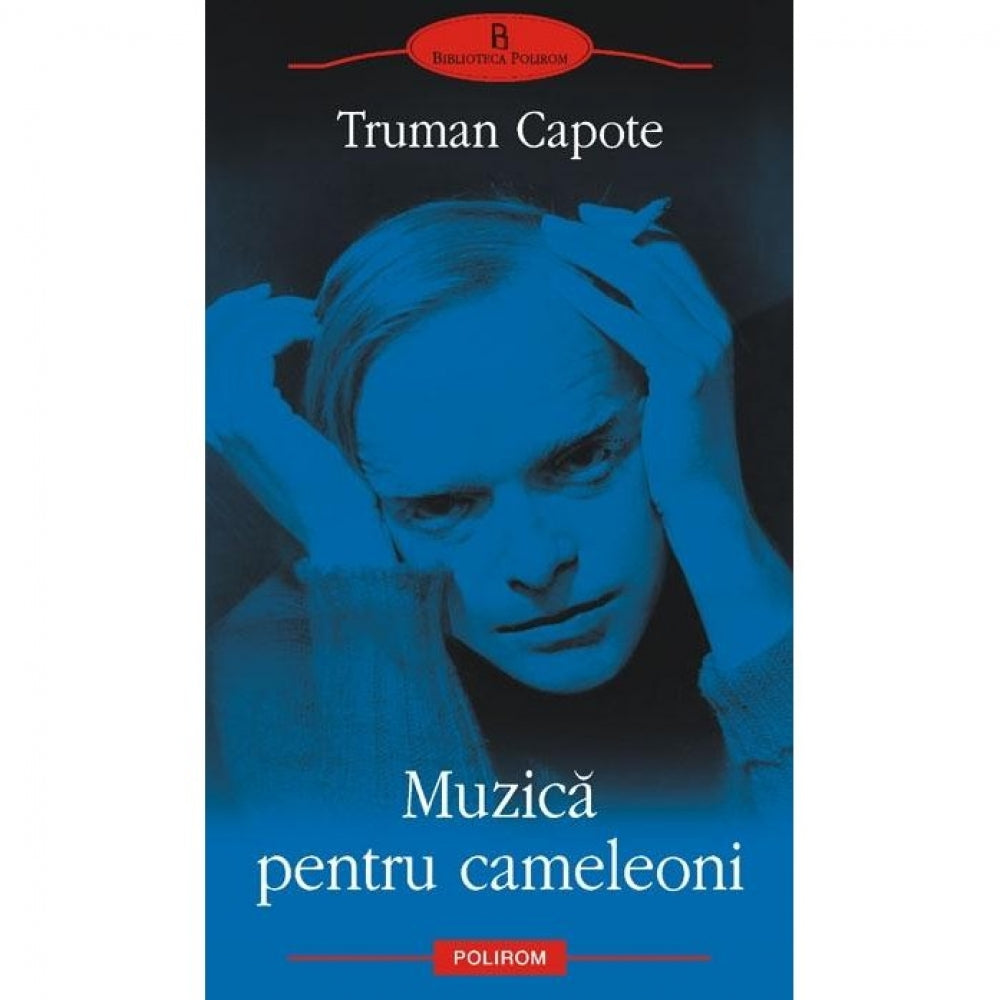 Muzica pentru cameleoni - Truman Capote